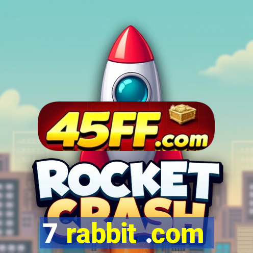 7 rabbit .com